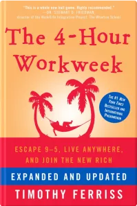 Cover of The 4-Hour Workweek by Timothy Ferriss, with tropical imagery and bold orange text highlighting time freedom and lifestyle design.
